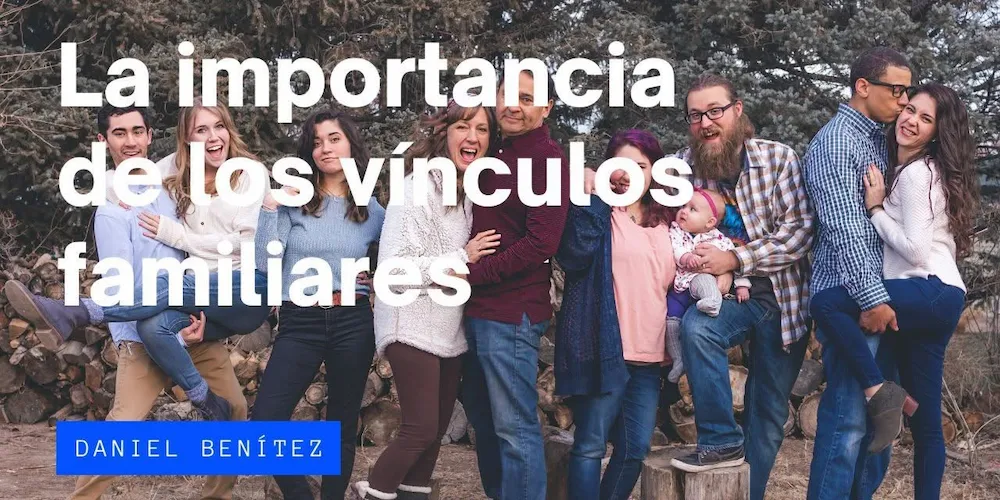 La importancia de los vínculos familiares