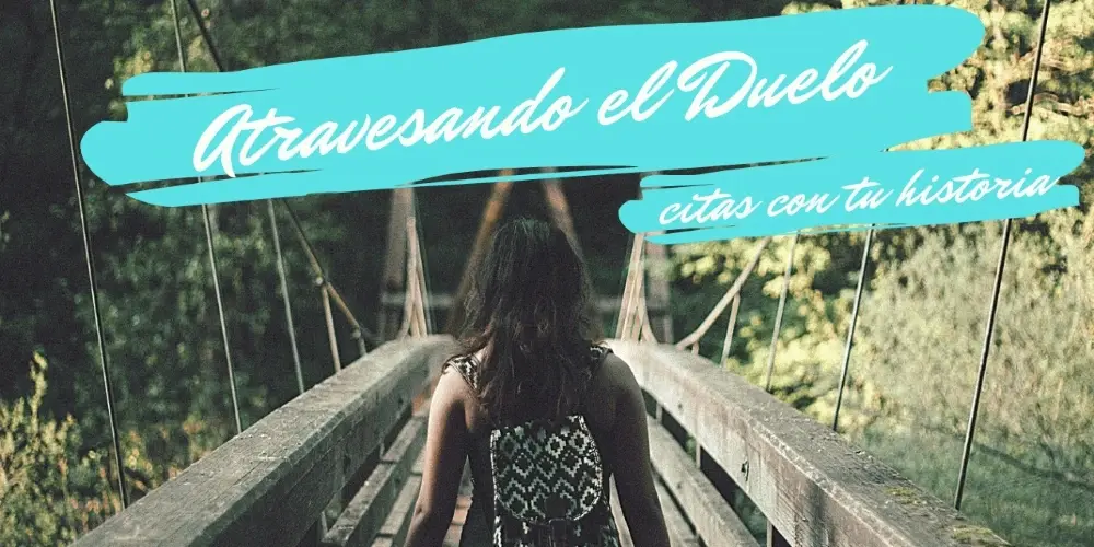 Atravesando el duelo